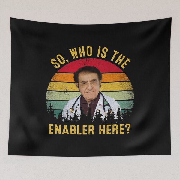Item preview, Dr Now So Who Is The Enabler Here designed and sold by Donymo-Funky.