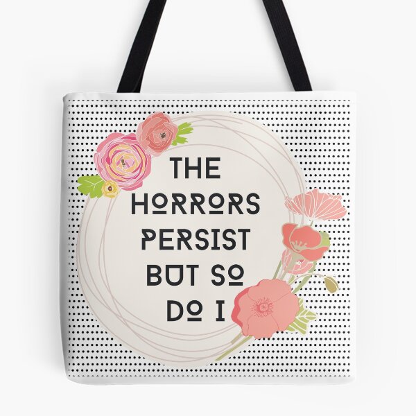 Item preview, The Horrors Persist But So Do I designed and sold by Spike The Punch Design Co..