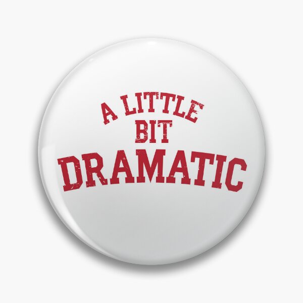 Item preview, A Little Bit Dramatic designed and sold by Jimmy Nowhere.