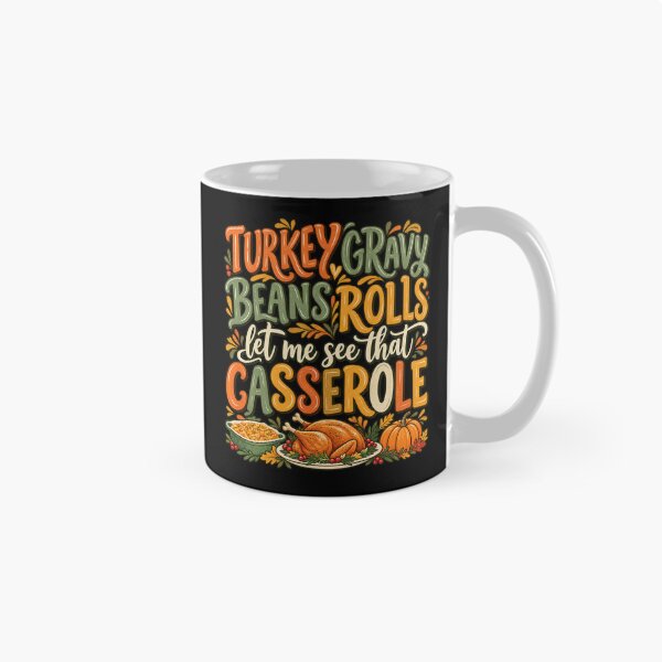 Item preview, Turkey Gravy Beans Rolls Let Me See That Casserole Thanksgiving designed and sold by haitrieuic96.