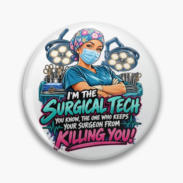 Item preview, Surgical Tech Humor – The One Who Keeps Your Surgeon From Killing You! designed and sold by HarrisButterfield&Company.