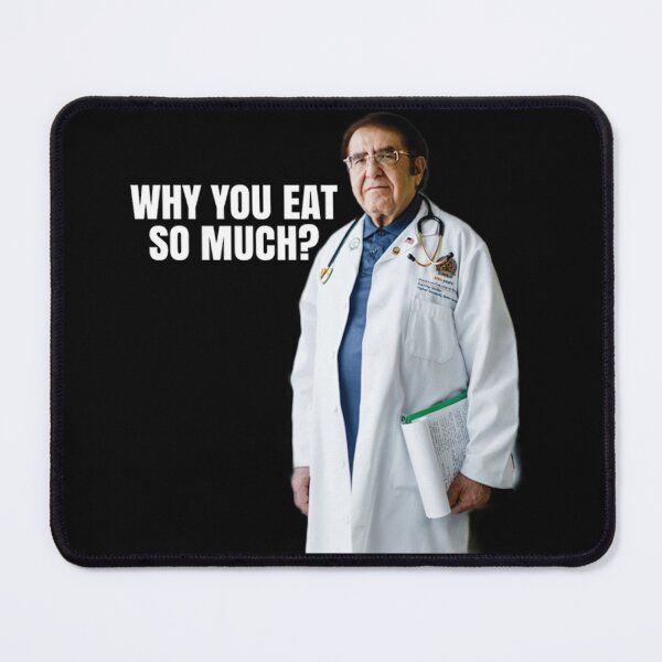 Item preview, Dr Now Why you eat so much designed and sold by Donymo-Funky.