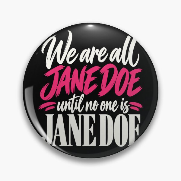 Item preview, We Are All Jane Doe Until No One Is Pink White Lettering designed and sold by haitrieuic96.