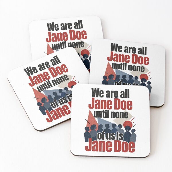 Item preview, We are All Jane Doe Until None of Us is Jane Doe designed and sold by ImeldaSparks.