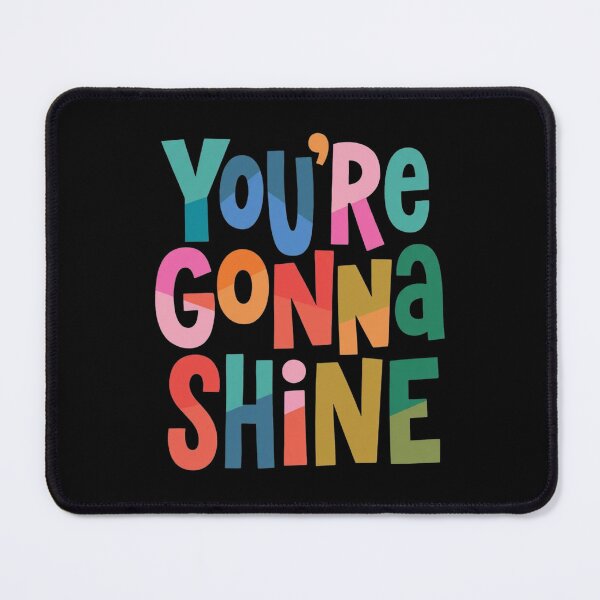 Item preview, You're Gonna Shine Colorful Inspirational Quote designed and sold by NosandEdgy.