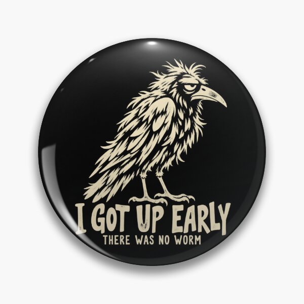 Item preview, Grumpy Crow I Got Up Early Funny Bird Humor   Copy designed and sold by Idontwannaknow.