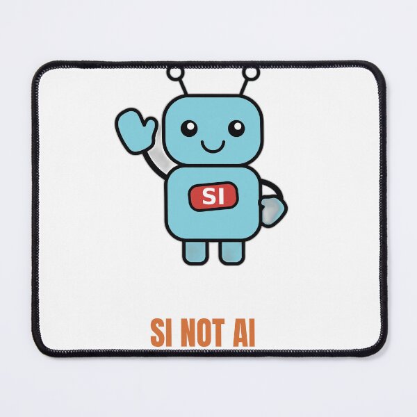 Item preview, SI Not AI Robot Tech Humor designed and sold by RobinHoodShirts.