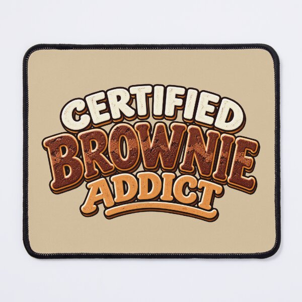 Item preview, Certified Brownie Addict designed and sold by Elisabeth Lucas.