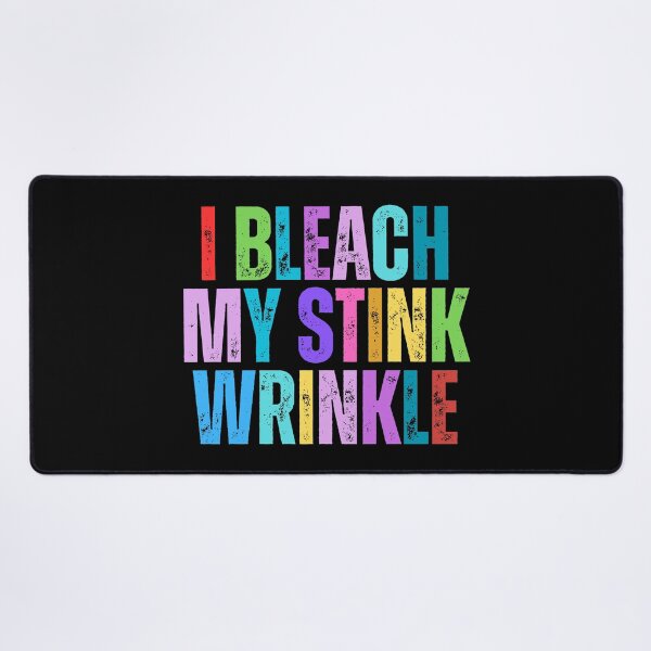 Item preview, Funny Offensive I Bleach My Stink Wrinkle designed and sold by Dondonmart.