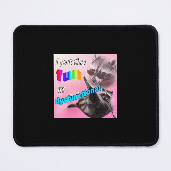 Item preview, Racoon Meme I Put The Fun In Dysfunctional designed and sold by chabaekhyeon22.