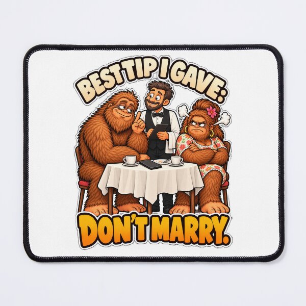Item preview, Funny Bigfoot Best Tip I Gave Don't Marry designed and sold by Monster Mentors.