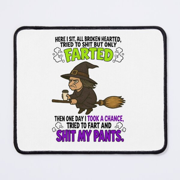 Item preview, Here I Sit, All Broken Hearted, Tried To Shit But Only Farted Then One Day I Took A Chance, Tried To Fart And Shit My Pants designed and sold by art-sit-xky.