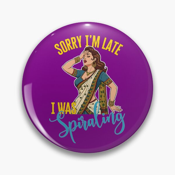 Item preview, Sorry I'm Late I Was Spiraling Overreacting Desi Retro Pinup designed and sold by QuirkyGuacamole.