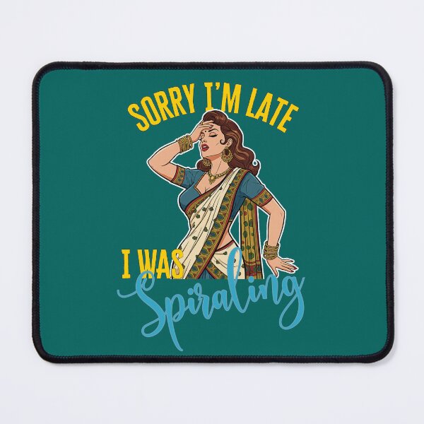 Item preview, Sorry I'm Late I Was Spiraling Overreacting Desi Retro Pinup designed and sold by QuirkyGuacamole.