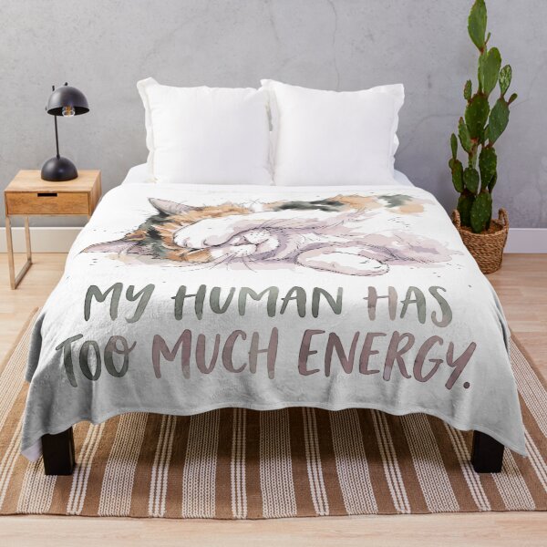 Item preview, My Human Has Too Much Energy - Lazy Cat    designed and sold by azzam-13.