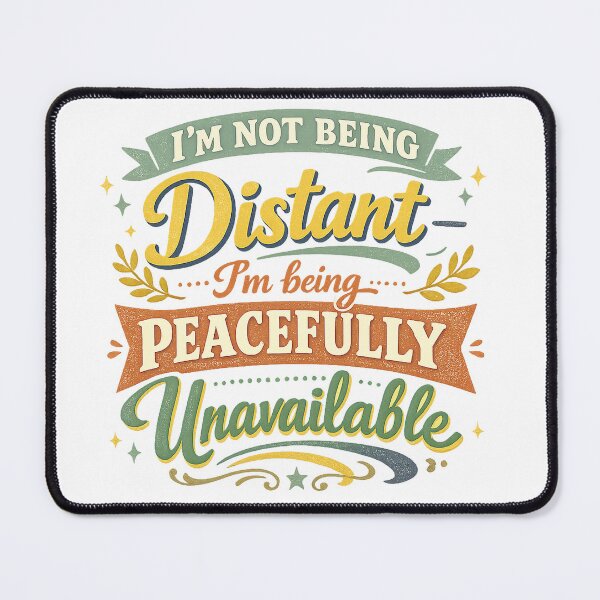 Item preview, I'm Not Being Distant I'm Being Peacefully Unavailable Introvert Humor Design designed and sold by inkoutninja.