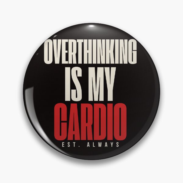 Item preview, Overthinking Is My Cardio Funny Sarcastic Quote designed and sold by GeniePixel.