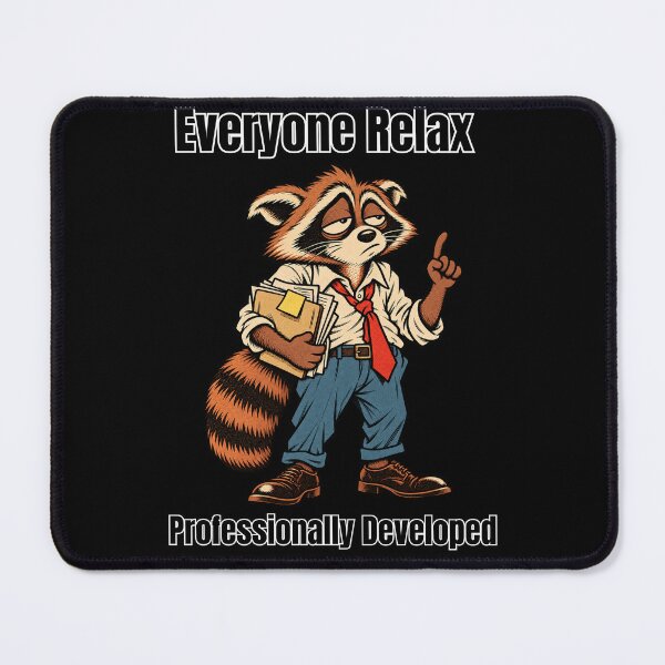 Item preview, Everyone Relax Professionally Developed Funny Raccoon Office Humor designed and sold by GibasVisuals.