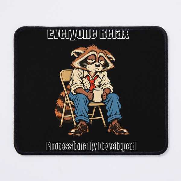 Item preview, Everyone Relax Professionally Developed Tired Raccoon Coffee Office Humor designed and sold by GibasVisuals.