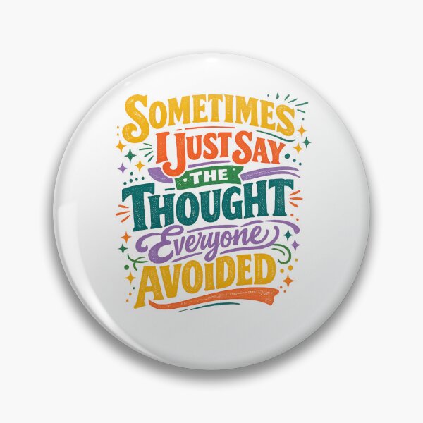 Item preview, Sometimes I Just Say the Thought Everyone Avoided Funny Blunt Honesty Retro Design designed and sold by inkoutninja.