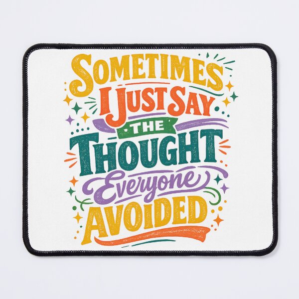 Item preview, Sometimes I Just Say the Thought Everyone Avoided Funny Blunt Honesty Retro Design designed and sold by inkoutninja.