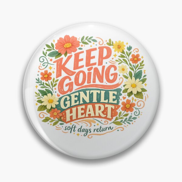 Item preview, Keep Going Gentle Heart Soft Days Return Floral Positive Affirmation Design designed and sold by inkoutninja.