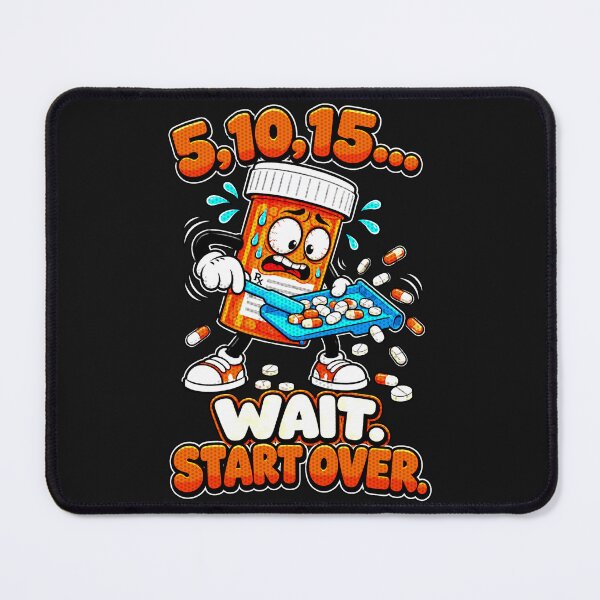 Item preview, 5 10 15 Wait Start Over Funny Pharmacy Tech Pill Counting designed and sold by Popstudio85.