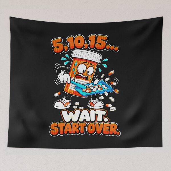 Item preview, 5 10 15 Wait Start Over Funny Pharmacy Tech Pill Counting designed and sold by Popstudio85.