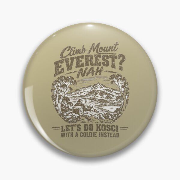 Item preview, Climb Everest Nah Kosci Coldie Funny Slogan designed and sold by Yellowriversss.