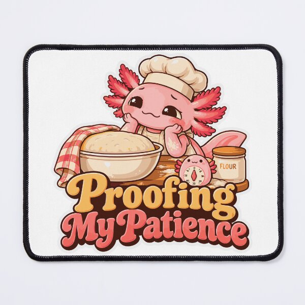 Item preview, Proofing My Patience – Cute Axolotl Baker Bread Design designed and sold by HH Design House.