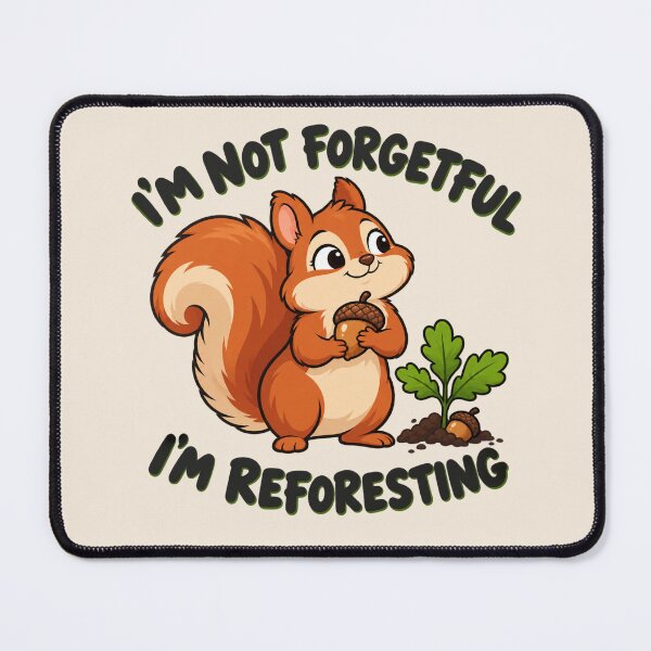 Item preview, Funny Squirrel I'm Not Forgetful I'm Reforesting Acorn designed and sold by Fanverse Merchandise.