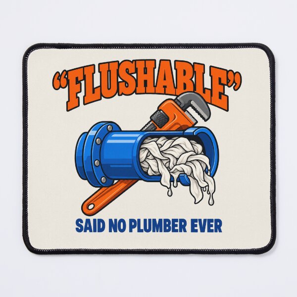 Item preview, Funny Plumber "Flushable" Said No Plumber Ever Wipes designed and sold by Fanverse Merchandise.