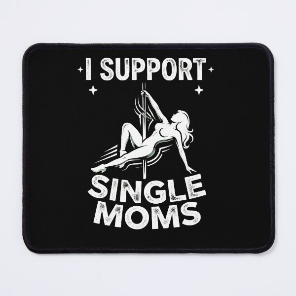 Item preview, I Support Single Moms Pole Dance designed and sold by Aethynfu.