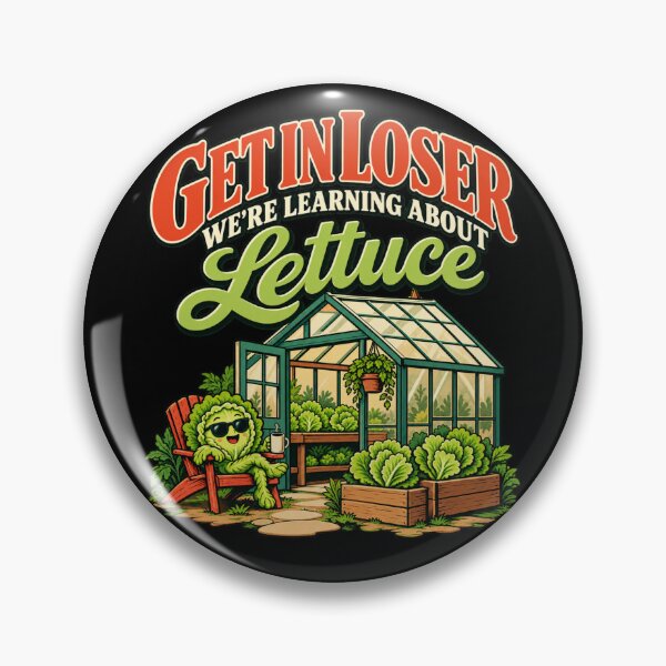 Item preview, Get In Loser We're Learning About Lettuce Funny Gardening Greenhouse Retro Design designed and sold by GibasVisuals.