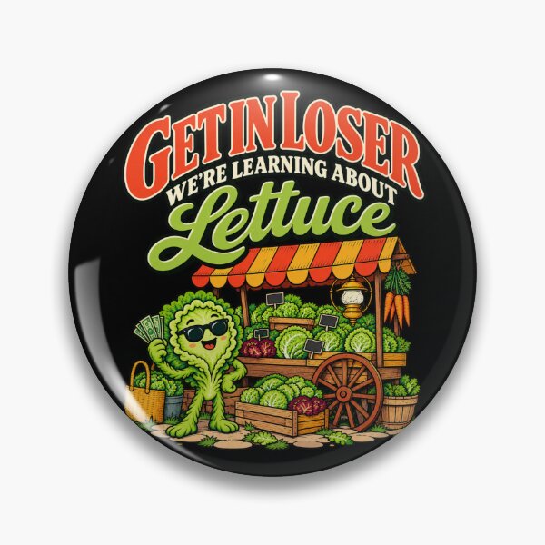 Item preview, Get In Loser We're Learning About Lettuce Funny Farmers Market Vegetable designed and sold by GibasVisuals.