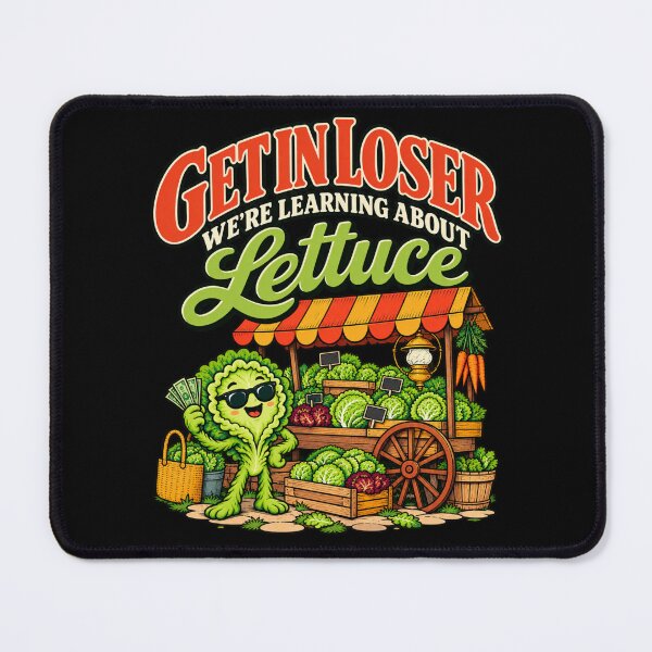 Item preview, Get In Loser We're Learning About Lettuce Funny Farmers Market Vegetable designed and sold by GibasVisuals.