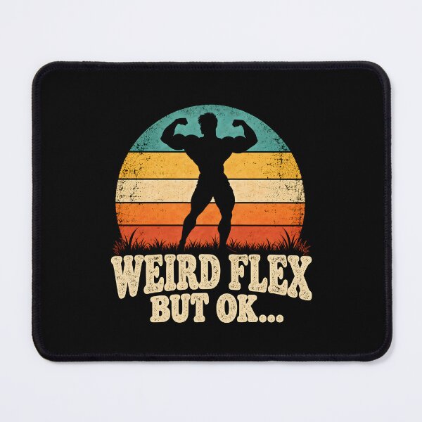 Item preview, Weird Flex But OK  designed and sold by fairmont-press.