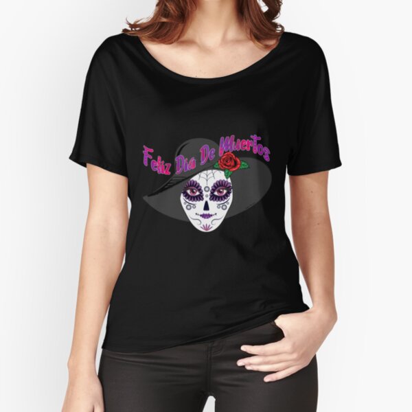 Feliz Dia De Muertos - Day of the Dead Relaxed Fit T-Shirt