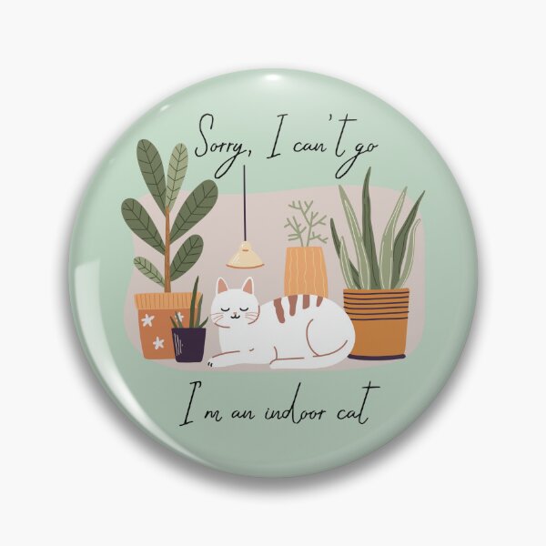 Item preview, Sorry I can't go I'm an indoor cat - sage designed and sold by fifisu.