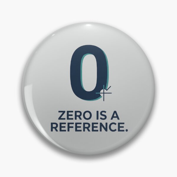 Item preview, Zero Is a Reference Metrology Calibration Engineer Design designed and sold by Amr Darwish Graphic designer.