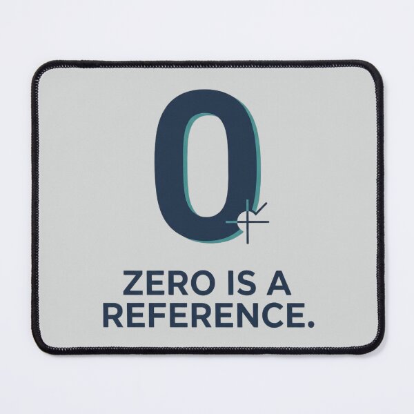 Item preview, Zero Is a Reference Metrology Calibration Engineer Design designed and sold by Amr Darwish Graphic designer.