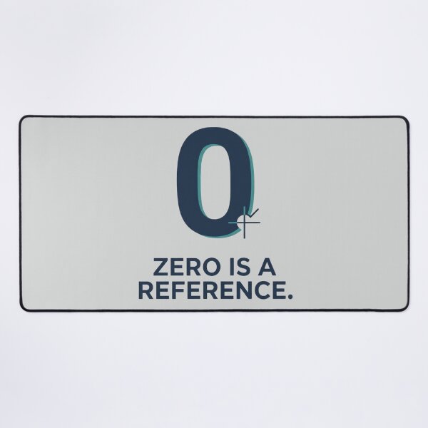 Item preview, Zero Is a Reference Metrology Calibration Engineer Design designed and sold by Amr Darwish Graphic designer.