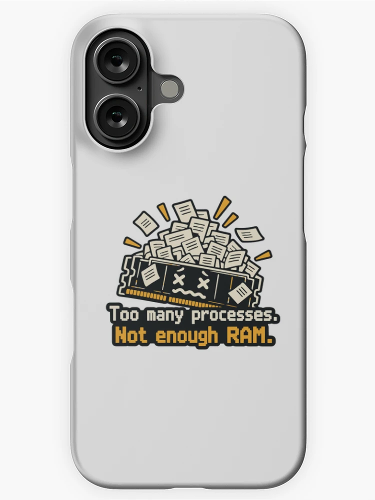 Thumbnail 1 of 4, iPhone Case, Too Many Processes Not Enough RAM Developer Humor designed and sold by ThreadQuirk.