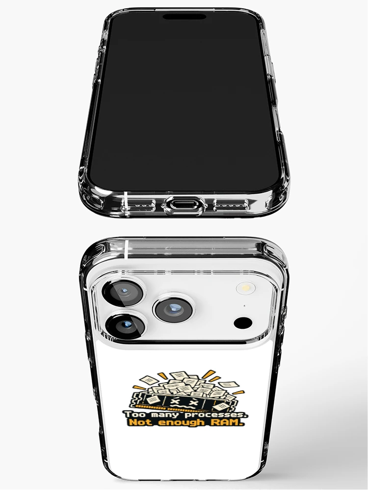 Thumbnail 3 of 5, iPhone Case, Too Many Processes Not Enough RAM Developer Humor designed and sold by ThreadQuirk.