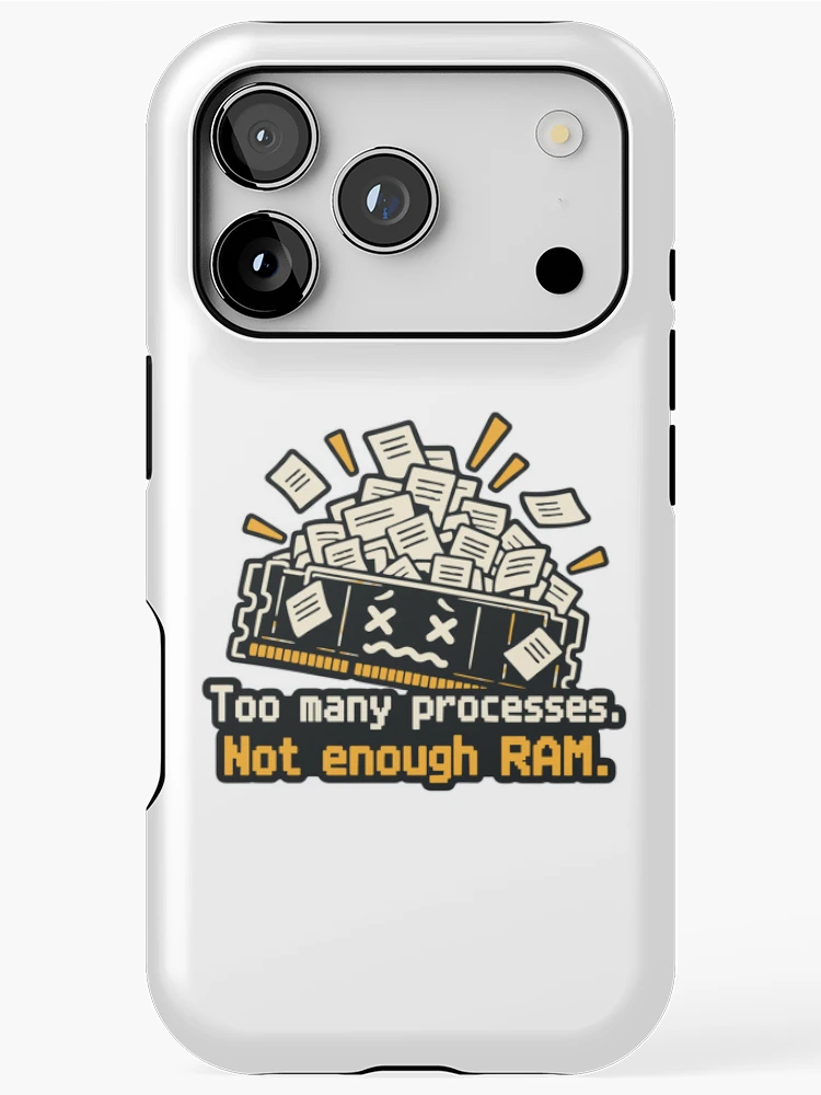 Thumbnail 1 of 4, iPhone Case, Too Many Processes Not Enough RAM Developer Humor designed and sold by ThreadQuirk.