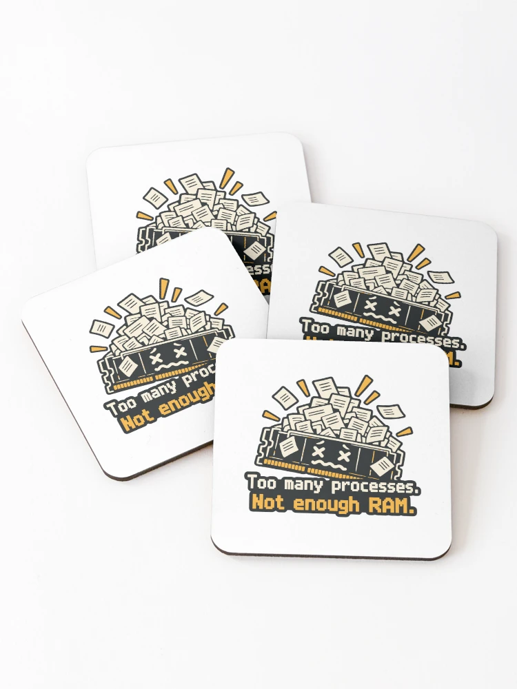 Thumbnail 1 of 5, Coasters (Set of 4), Too Many Processes Not Enough RAM Developer Humor designed and sold by ThreadQuirk.