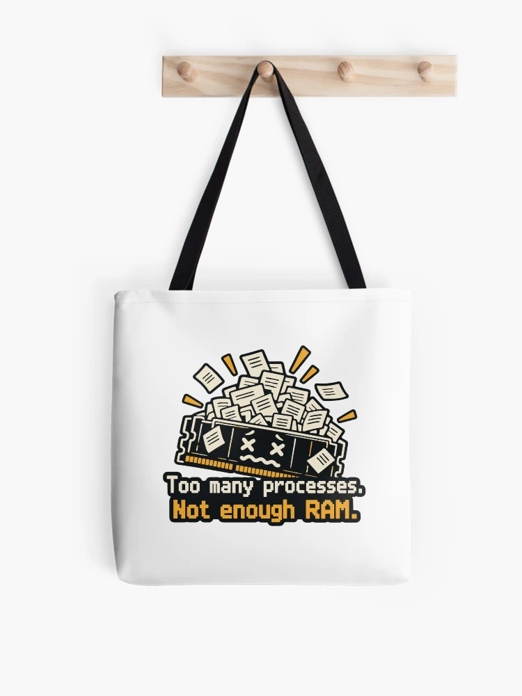 Thumbnail 1 of 2, Tote Bag, Too Many Processes Not Enough RAM Developer Humor designed and sold by ThreadQuirk.