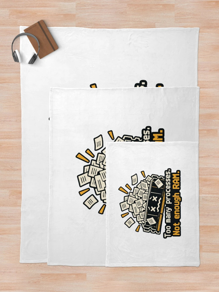 Thumbnail 5 of 6, Throw Blanket, Too Many Processes Not Enough RAM Developer Humor designed and sold by ThreadQuirk.