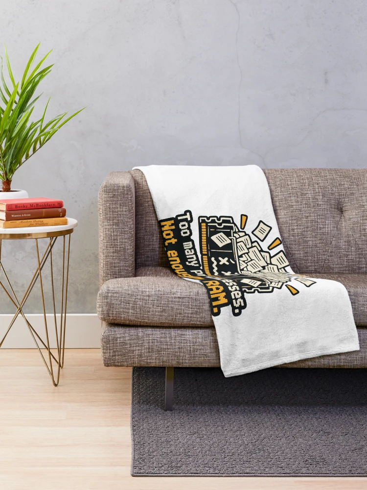 Thumbnail 2 of 6, Throw Blanket, Too Many Processes Not Enough RAM Developer Humor designed and sold by ThreadQuirk.
