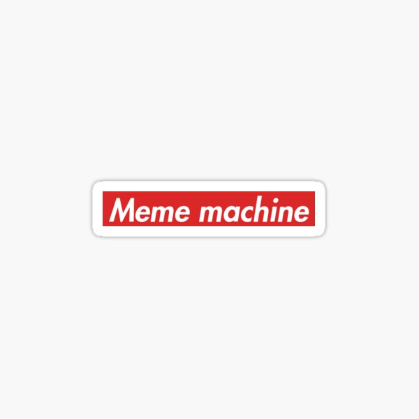 Meme Machine Stickers Redbubble